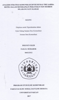 SKRIPSI:Analisis Strategi Komunikasi Divisi Humas The Sahira Hotel dalam menerapkan Peraturan Non Muhrim Dilarang Satu Kamar