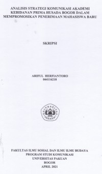 SKRIPSI:Analisis Strategi Komunikasi Akademi Kebidanan Prima Husada Bogor dalam mempromosikan Penerimaan Mahasiswa Baru