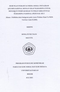 SKRIPSI : Hubungan Publisitas Media Sosial Instagram @FLMPI.Nasional Dengan Sikap Mahasiswa Untuk Mengikuti Webinar Road To Pekan Kreativitas Mahasiswa Nasional (PKM-NAS) Ke-3
(Kasus : Publisitas Akun Instagram Pada Acara Webinar Road To PKM-NAS Ke-3 Oleh FLMPI)