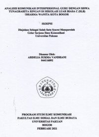 SKRIPSI : Analisis Komunikasi Interpersonal Guru dengan Siswa Tunagrahita Ringan di Sekolah Luar Biasa C (SLB) Dharma Wanita Kota Bogor