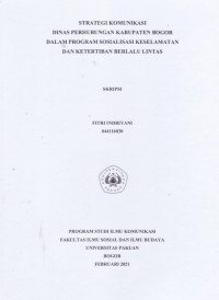 SKRIPSI : Strategi Komunikasi Dinas Perhubungan Kabupaten Bogor Dalam Program Sosialisasi Keselamatan Dan Ketertiban Berlalu Lintas