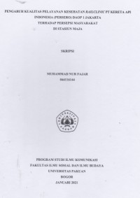 SKRIPSI : Pengaruh Kualitas Pelayanan Kesehatan Railclinic PT Kereta Api Indonesia (Persero) Daop 1 Jakarta terhadap Persepsi Masyarakat di Stasiun Maja