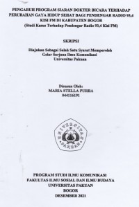 SKRIPSI: Pengaruh Program Siaran Dokter Bicara terhadap Perubahan Gaya Hidup Sehat Bagi Pendengar Radio 93,4 Kisi FM di Kabupaten Bogor (Studi Kasus terhadap Pendengar Radio 93,4 Kisi FM)