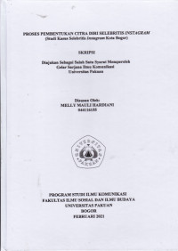 SKRIPSI: Proses Pembentukan Citra Diri Selebritis Instagram (Studi Kasus Selebritis Instagram Kota Bogor)