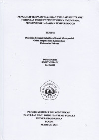SKRIPSI : PENGARUH TERPAAN TAYANGAN TAU GAK SIH? TRANS7 TERHADAP TINGKAT PEBGETAHUAN UMUM PADA PENGUNJUNG LAPANGAN SEMPUR BOGOR