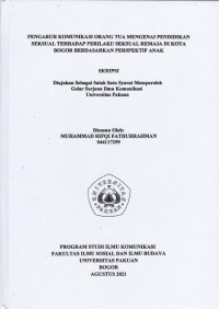 SKRIPSI : PENGARUH KOMUNIKASI ORANGTUA MENGENAI PENDIDIKAN SEKSUAL TERHADAP PERILAKU SEKSUAL REMAJA DI KOTA BOGOR BERDASARKAN PERSPEKTIF ANAK