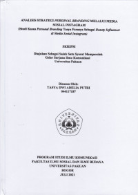 SKRIPSI : ANALISIS STRATEGI PERSONAL BRANDING MELALUI MEDIA SOSOAL INSTAGRAM (STUDI KASUS PERSONAL BRANDING TASYA FARASYA SEBAGAI BEAUTY INFLUENCER DI MEDIA SOSIAL INSTAGRAM)