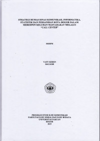 SKRIPSI : STRATEGI HUMAS DINAS KOMUNIKASI, INFORMATIKA, STATISTIK DAN PERSANDIAN KOTA BOGOR DALAM MERESPON KELUHAN MASYARAKAT MELALUI  