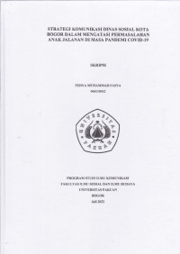 SKRIPSI: Strategi Komunikasi Dinas Sosial Kota Bogor dalam Mengatasi Permasalahan Anak Jalanan di Masa Pandemi Covid-19