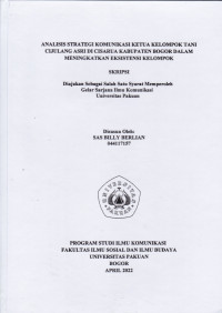 SKRIPSI: Analisis Strategi Komunikasi Ketua Kelompok Tani Cijulang Asri di Cisarua Kabupaten Bogor dalam Meningkatkan Eksistensi Kelompok