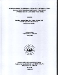 SKRIPSI: Komunikasi Interpersonal Pramugolf Dengan Pemain Dalam Meningkatkan Kepuasan Pelanggan (Studi Kasus di Palm Hill Golf Club)