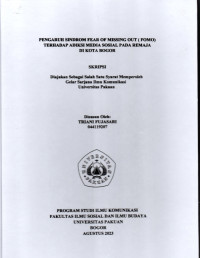 SKRIPSI: Pengaruh Sindrom Fear of Missing Out (FOMO) terhadap Adiksi Media Sosial pada Remaja di Kota Bogor