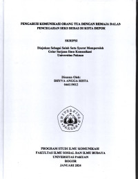 SKRIPSI: Pengaruh Komunikasi Orang Tua dengan Remaja Dalam Pencegahan Seks Bebas di Kota Depok