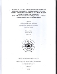 SKRIPSI: Hubungan antara Literasi Informasi dengan Persepsi Mahasiswa Tingkat Akhir tentang Berita Joki Karya Ilmiah Kian Berani di Harian Kompas Edisi 7 Oktober 2017 (Studi pada Mahasiswa Semester Delapan Strata 1 Fakultas Ekologi Manusia Institut Pertanian Bogor)