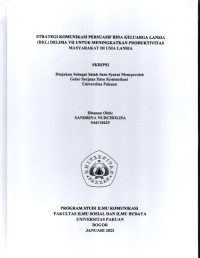 SKRIPSI : Strategi Komunikasi Persuasif Bina Keluarga Lansia (BKL) Delima VII untuk Meningkatkan Produkstivitas Masyarakat di Usia Lansia