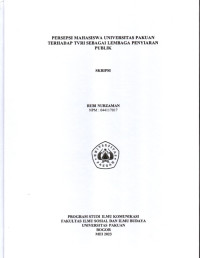 Image of SKRIPSI: Persepsi mahasiswa Universitas Pakuan terhadap TVRI sebagai Lembaga Penyiaran