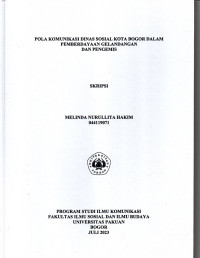 SKRIPSI: Pola Komunikasi Dinas Sosial Kota Bogor dalam Pemberdayaan Gelandangan dan Pengemis