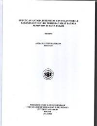 SKRIPSI: Hubungan antara Intensitas Tayangan Mobile Legends di Youtube terhadap Sikap Bahasa Penonton di Kota Bogor