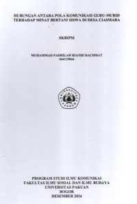 SKRIPSI: Hubungan antara Komunikasi Guru-Murid terhadap Minat Bertani Siswa di Desa Ciasmara