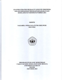 SKRIPSI: Analisis Strategi Humas PT Longvin Indonesia dalam Sosialisasi Program Kesadaran dan Keselamatan Kesehatan Kerja (K3)