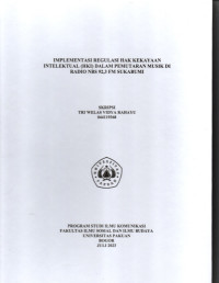 SKRIPSI: Implementasi Regulasi Hak Kekayaan Intelektual (HKI) dalam Pemuataran Musik di Radio NBS 92,3 FM Sukabumi