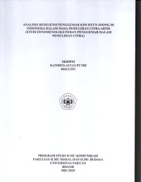 SKRIPSI: Analisis Resiliensi Penggemar Kim Hyun Joong di Indonesia dalam Masa Pemulihan Citra Artis (Studi Fenomenologi Peran Penggemar dalam Pemulihan Citra)