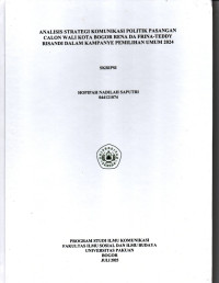 SKRIPSI: Analisis Strategi Komunikasi Politik Pasangan Calon Wali Kota Bogor Rena Da Frina - Teddy Risandi dalam Kampanye Pemilihan Umum 2024