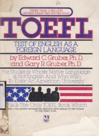 TOEFL : Test Of English As A Foreign Language