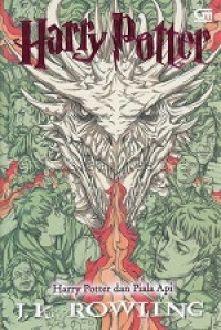 Harry Potter #4: Harry Potter dan Piala Api / J. K. Rowling; penerjemah, Listiana Srisanti; editor, Mala Suhendra, Dini Pandia