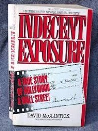 Indecent Exposure: A True Story Of Hollywood and Wall Street