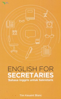 English For Secretaries : Bahasa Inggris untuk Sekretaris