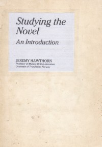 Studying the Novel : An Introduction