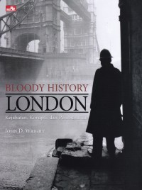 Bloody History London: Kejahatan, Korupsi, dan Pembunuhan