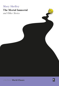 Image of The Mortal Immortal and Other Stories