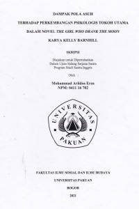 Image of SKRIPSI : Dampak Pola Asuh terhadap Perkembangan Psikologis Tokoh Utama dalam Novel The Girl Who Drank The Moon Karya Kelly Barnhill