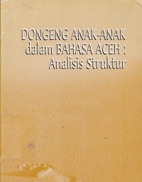 Dongeng Anak-Anak Dalam Bahasa Aceh: Analisis Struktur