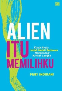 Alien Itu Memilihku