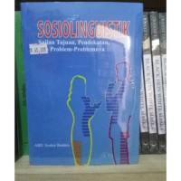 Sosiolinguistik: Sajian, Tujuan,Pendekatan dan Problem