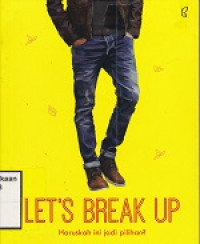 Image of Let's Break Up : Haruskah Ini Jadi Pilihan?