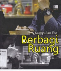 Kumpulan Esai: Berbagi Ruang