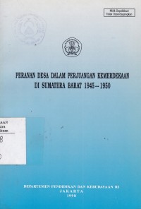 Peranan Desa Dalam Perjuangan Kemerdekaan di Sumatera Barat 1945-1950