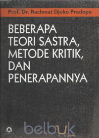 Beberapa Teori Sastra, Metode Kritik, Dan Penerapannya