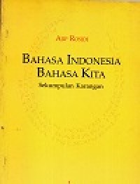 Bahasa Indonesia bahasa kita: Sekumpulan karangan