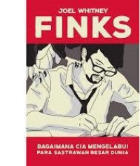Image of Finks: Bagaimana CIA Mengelabui Para Sastrawan Besar Dunia
