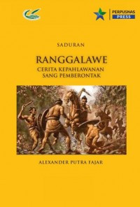 Ranggalawe : cerita kepahlawanan sang pemberontak