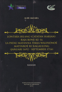 Lontara bilang (catatan harian) Raja Bone ke-16 La Patau Matanna Tikka Walinonoé Matinroé RI Nagauleng, Januari 1692-September 1714: alih aksara