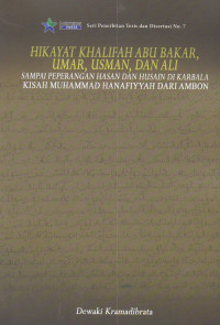 Hikayat Khalifah Abu Bakar, Umar, Usman, dan Ali Sampai Peperangan Hasan dan Husain Di Karbala Kisah Muhammad Hanafiyyah Dari Ambon