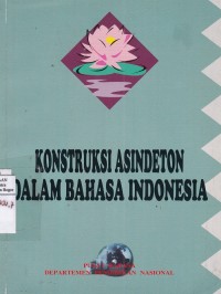 Konstruksi Asindeton dalam Bahasa Indonesia