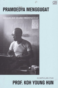 Image of Pramoedya Menggugat : Melacak Jejak Indonesia