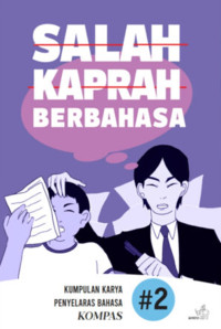 Salah Kaprah Berbahasa Kumpulan Karya Penyelaras Bahasa Kompas No.2